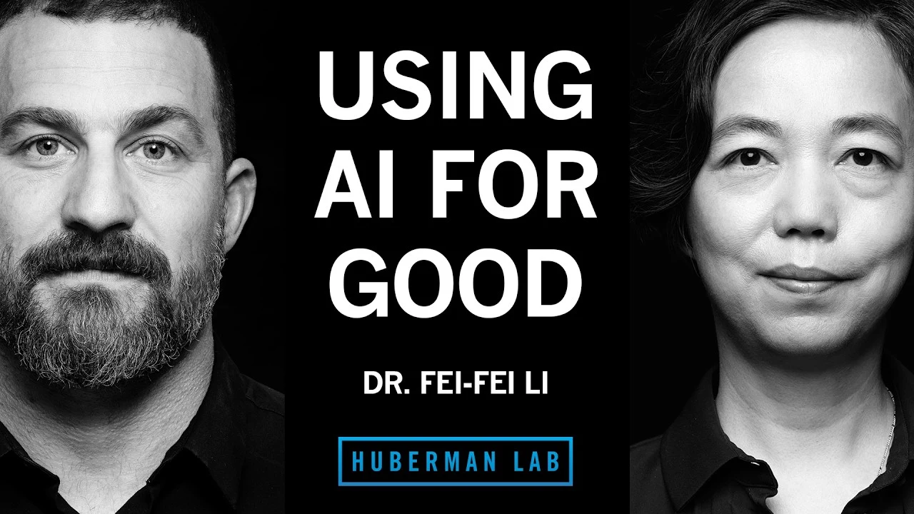 Andrew Huberman 与李飞飞对谈的官方节目封面，画面中央写着 Using AI for Good